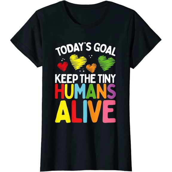 Daycare Provider Keep Tiny Humans alive Childcare Teacher T-Shirt