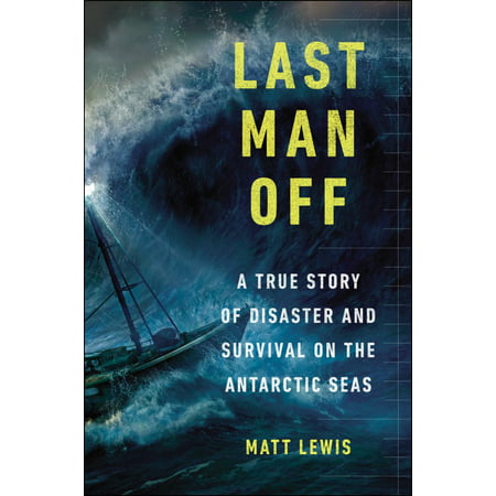 LAST MAN OFF: A TRUE STORY OF DISASTER AND SURVIVA