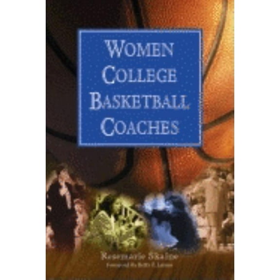 Women College Basketball Coaches, (Paperback)
