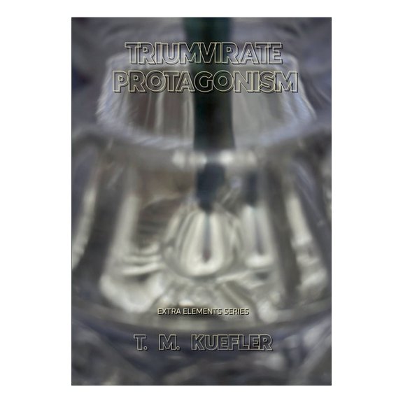 Extra Elements Triumvirate Protagonism, Book 3, (Paperback)