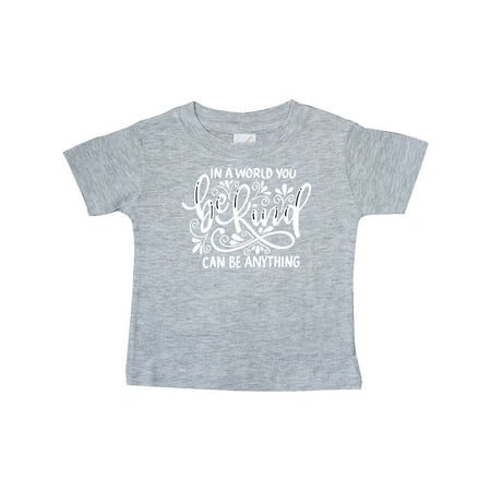 

Inktastic Inspirational Quote In a World You Can be Anything be Kind Gift Baby Boy or Baby Girl T-Shirt