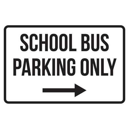 Parking Sign Aluminum Top - School Bus Parking Only Right Arrow Business Safety Traffic Signs Black - 12x18