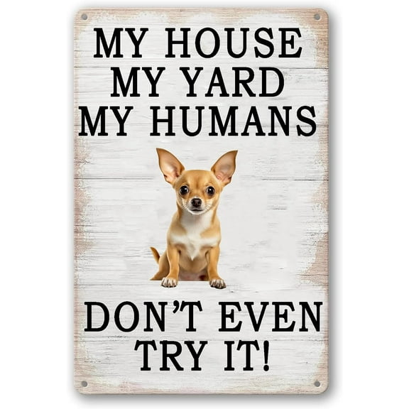 Vintage Metal Sign dog My House My Yard My Humans Don'T Even Try It Funny Decoration Home Bathroom Bar Cafe Club Wall Decor Retro Tin Sign 12 X 8 Inch