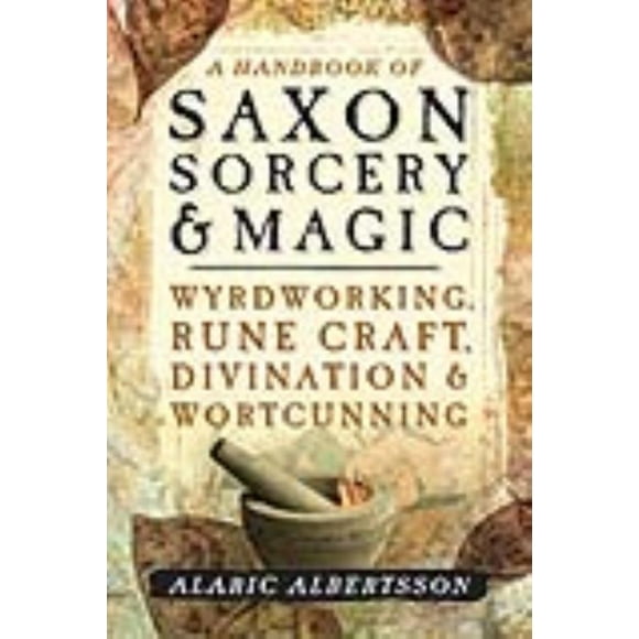 Handbook of Saxon Sorcery & Magic, Alaric Albertsson Paperback
