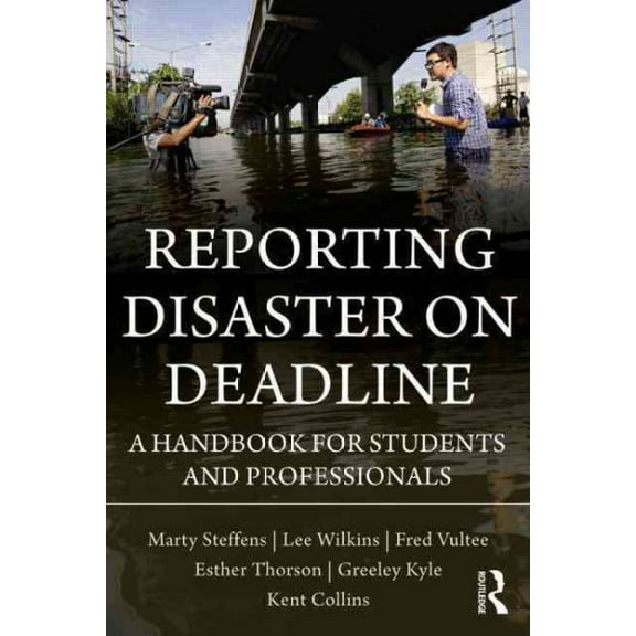 Reporting Disaster on Deadline: A Handbook for Students and Professionals, (Paperback)