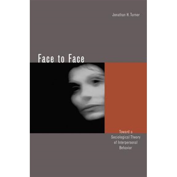 Pre-Owned Face to Face : Toward a Sociological Theory of Interpersonal Behavior (Paperback)