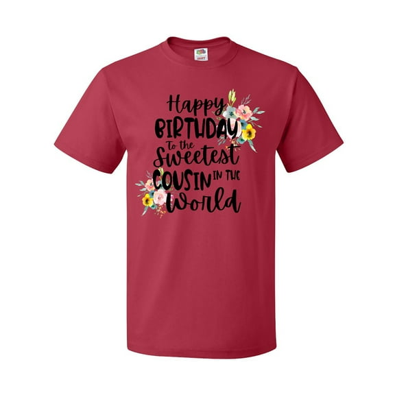 Inktastic Happy Birthday to the Sweetest Cousin in the World T-Shirt