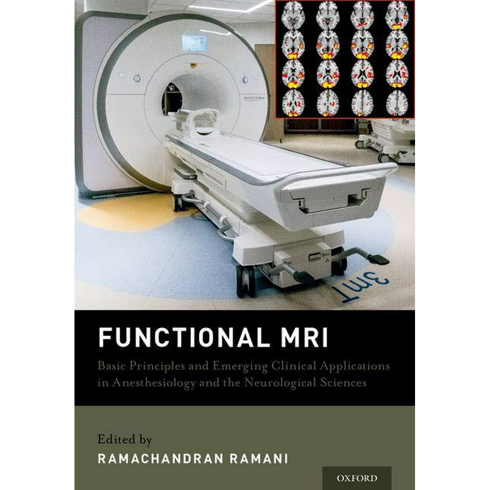 Functional MRI Basic Principles and Emerging Clinical Applications