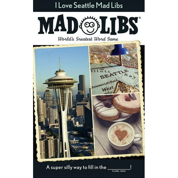 Mad Libs I Love Seattle Mad Libs: World's Greatest Word Game, (Paperback)