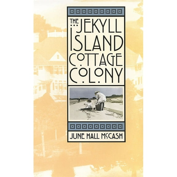 The Jekyll Island Cottage Colony, (Hardcover)