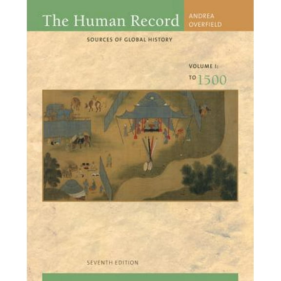 Pre-Owned The Human Record: Sources of Global History, Volume I: To 1500 (Paperback) 0495913073 9780495913078