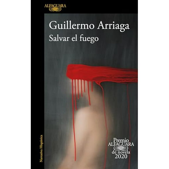 Pre-Owned Salvar El Fuego (Premio Alfaguara 2020) / Saving the Fire (Paperback) 1644731924 9781644731925
