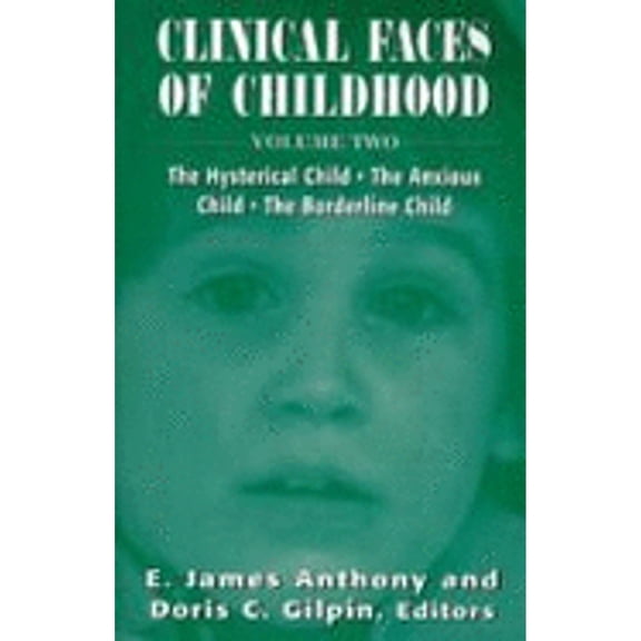 Pre-Owned Clinical Faces of Childhood Volume I : The Oppositional Child, The Inhibited Child, The Depressed Child (Paperback) 9781568213347