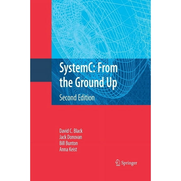 Systemc: From the Ground Up, Second Edition (Paperback)