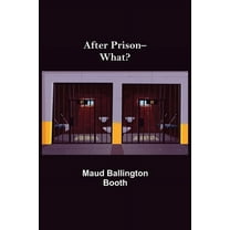 After Prison--What?, (Paperback)