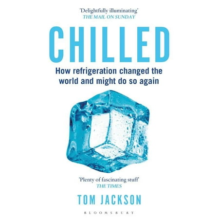 ISBN 9781472911445 product image for Chilled : How Refrigeration Changed the World and Might Do So Again (Paperback) | upcitemdb.com