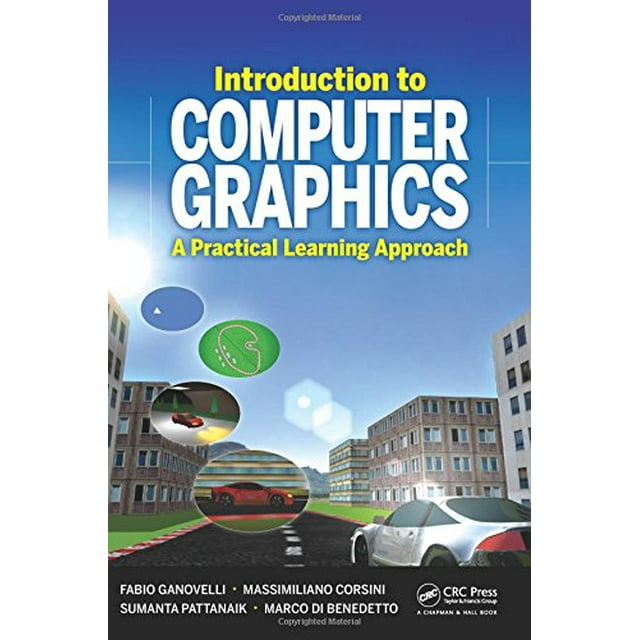 Introduction à l'Infographie: une Approche d'Apprentissage Pratique (Chapman et Hall / Crc Infographie, Modélisation Géométrique et Animation)