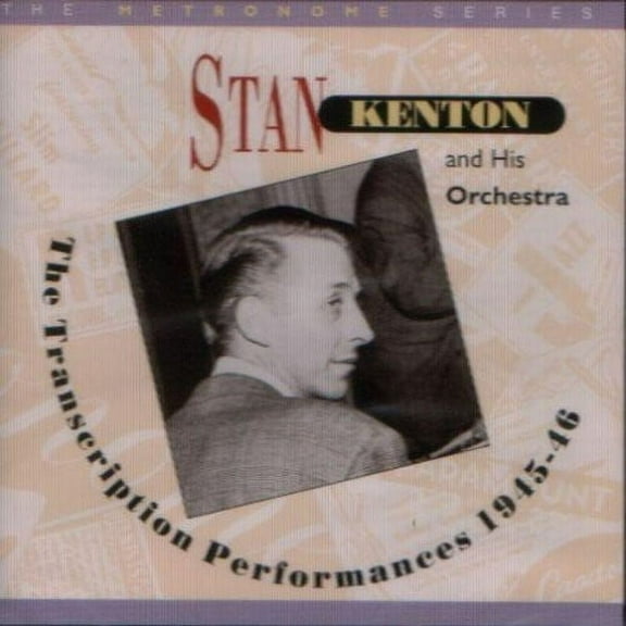 Stan Kenton - Transcriptions 1945-46 - Music & Performance - CD