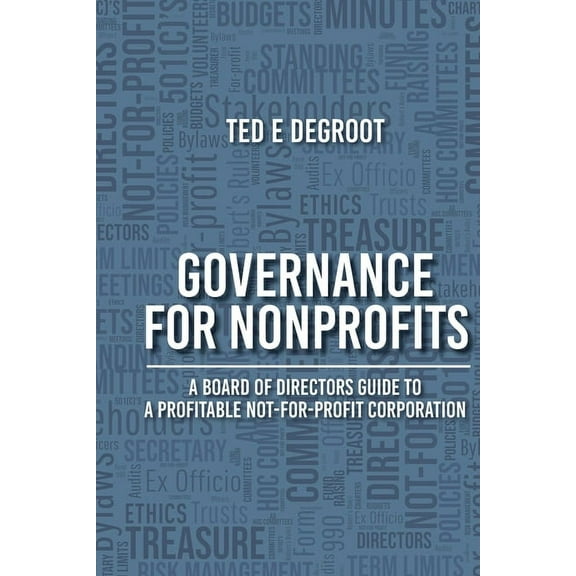 Governance for Nonprofits: A Board of Directors Guide to a Profitable Not-for-Profit Corporation, (Paperback)