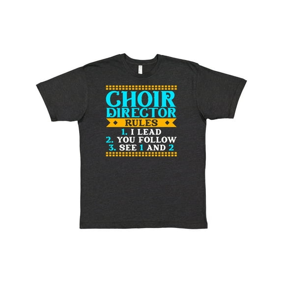 Inktastic Choir Director Rules Funny Music T-Shirt