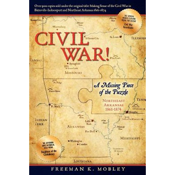 Pre-Owned Civil War!: A Missing Piece of the Puzzle Northeast Arkansas 1861-1874 (Paperback)