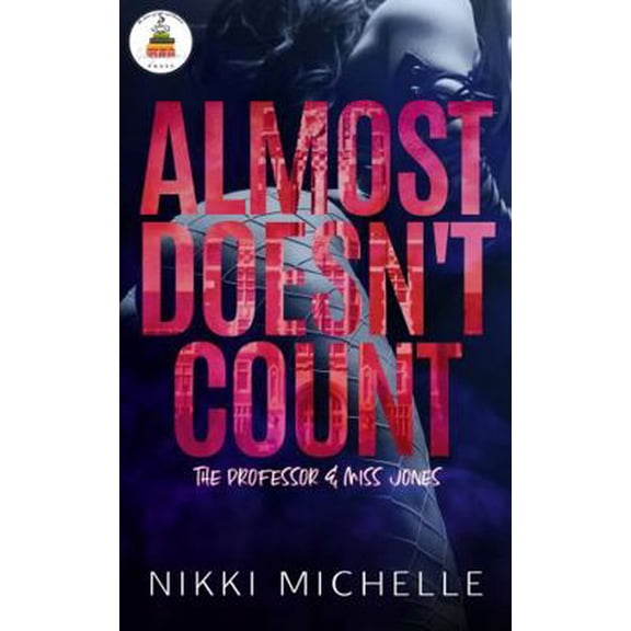Pre-Owned Almost Doesn't Count: The Professor & Miss Jones (Paperback) 1955916233 9781955916233