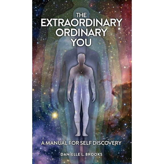 The Extraordinary Ordinary You: A Manual For Self Discovery, (Hardcover)