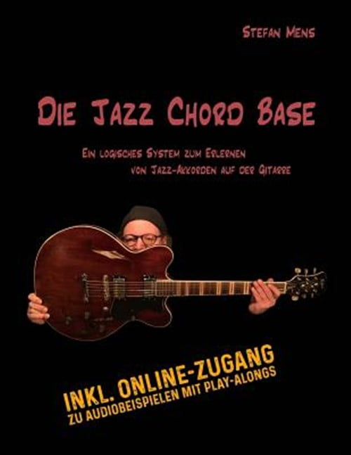 Pre-Owned Die Jazz Chord Base : Begleiten Von Jazz-songs Auf Der Gitarre in Einer Logischen Und Strukturierten Art Und Weise