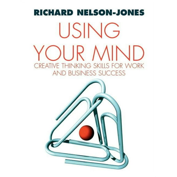Using Your Mind: Thinking for Personal Power, (Paperback)