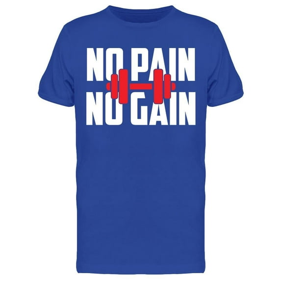 No Pain, No Gain. T-Shirt Men -Image by Shutterstock, Male x-Large