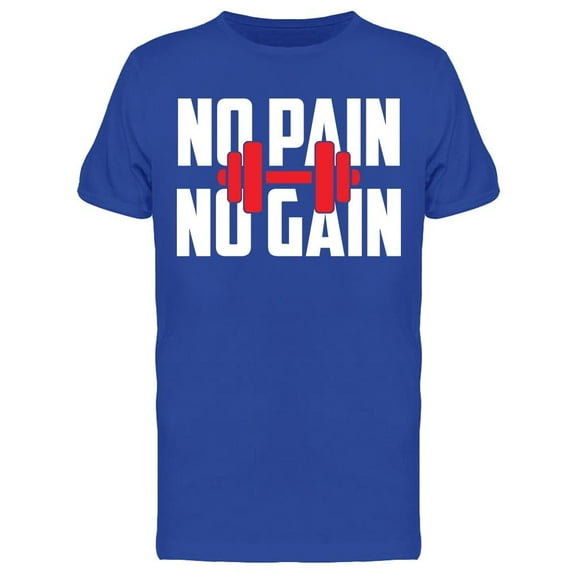 No Pain, No Gain. T-Shirt Men -Image by Shutterstock, Male x-Large