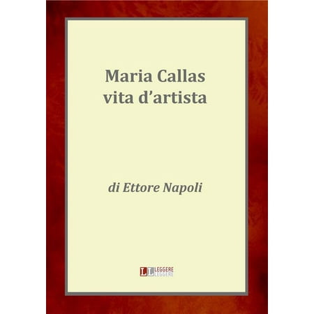 Maria Callas, una vita d'artista - eBook