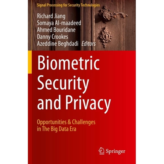 Signal Processing for Security Technolog Biometric Security and Privacy: Opportunities & Challenges in the Big Data Era, (Paperback)