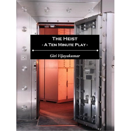 The Heist: A Ten Minute Play - eBook