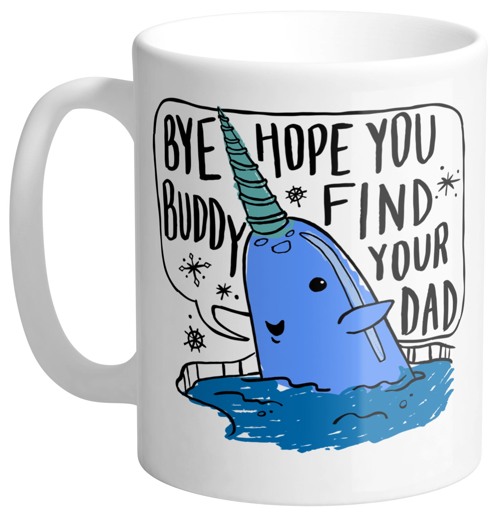 Narwhal Quote from Elf Printed Ceramic Coffee Tea Cup Gift 11oz mug Mr 