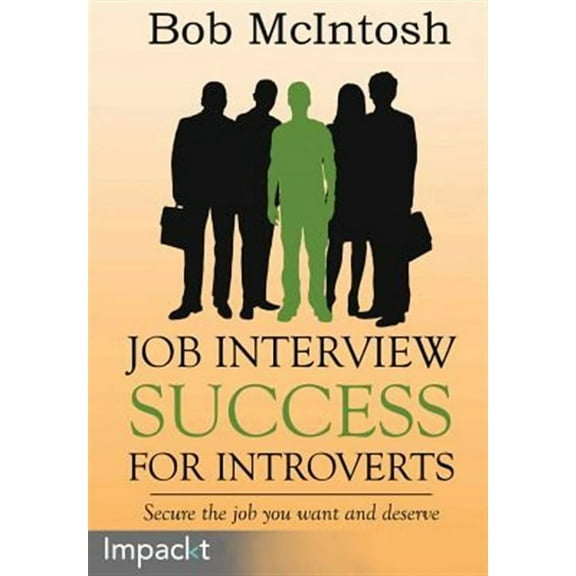Job Interview Success for Introverts (Paperback)
