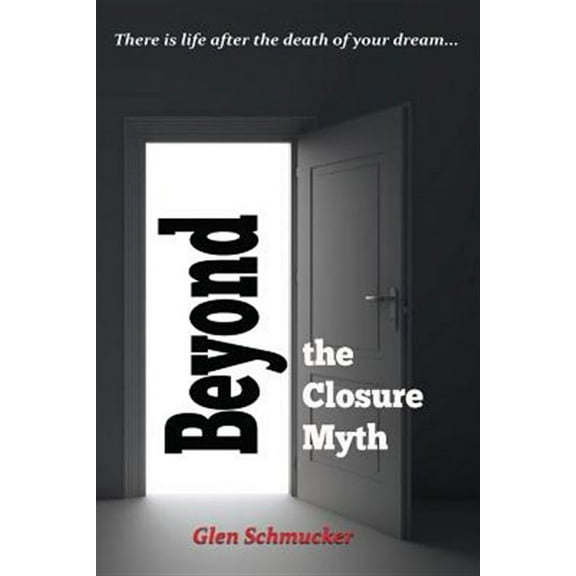 Beyond the Closure Myth (Paperback)