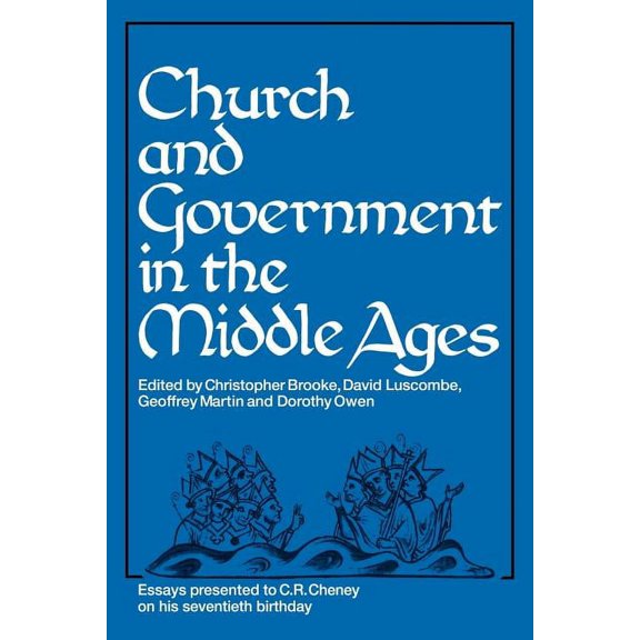 Church and Government in the Middle Ages: Essays Presented to C. R. Cheney on His 70th Birthday and Edited by C. N. L. B, (Paperback)