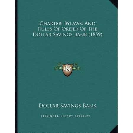 - Charter, Bylaws, and Rules of Order of the Dollar Savings Bank (1859)