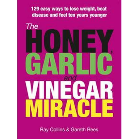 - The Honey, Garlic & Vinegar Miracle - eBook