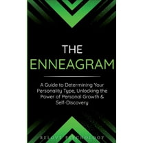 The Enneagram: A Guide to Determining Your Personality Type, Unlocking the Power of Personal Growth & Self-Discovery, (Paperback)
