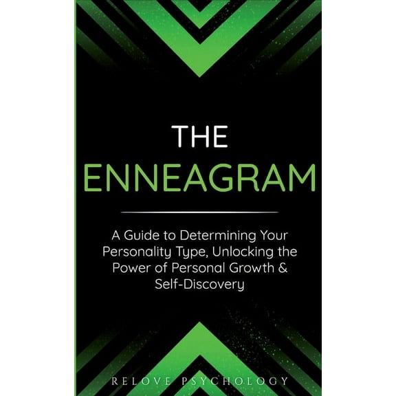 The Enneagram: A Guide to Determining Your Personality Type, Unlocking the Power of Personal Growth & Self-Discovery, (Paperback)