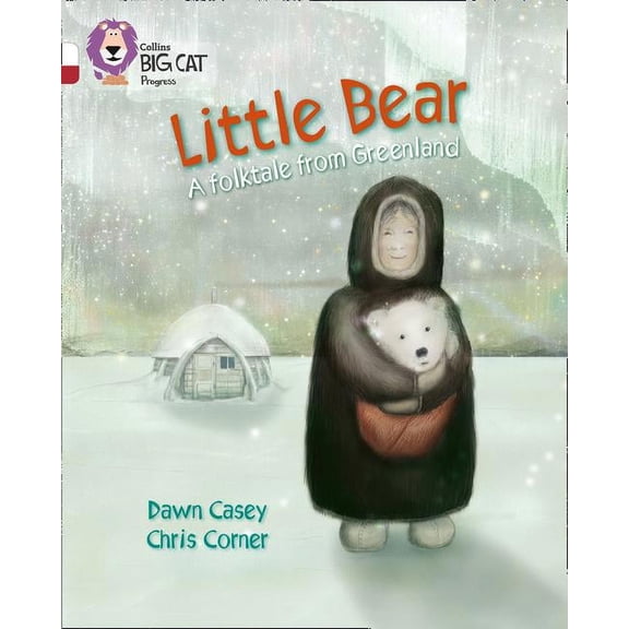 Collins Big Cat Progress: Little Bear : A Folktale from Greenland (Paperback)