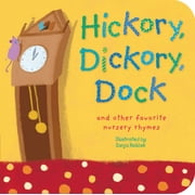 Hickory, Dickory, Dock: And Other Favorite Nursery Rhymes