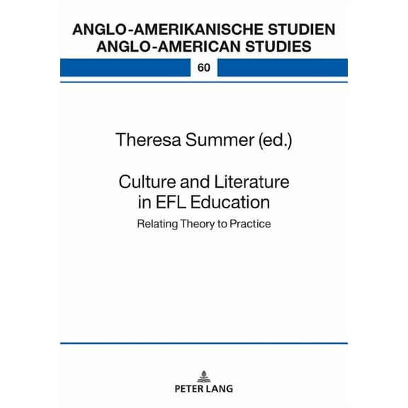 Anglo-Amerikanische Studien / Anglo-American Studies: Culture and Literature in the EFL Classroom: Bridging the Gap between Theory and Practice (Hardcover)