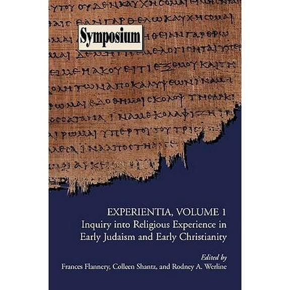 Society of Biblical Literature Symposium: Experientia, Volume 1: Inquiry Into Religious Experience in Early Judaism and Christianity (Paperback)
