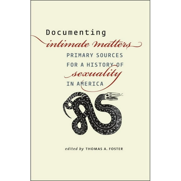 Documenting Intimate Matters : Primary Sources for a History of Sexuality in America (Paperback)