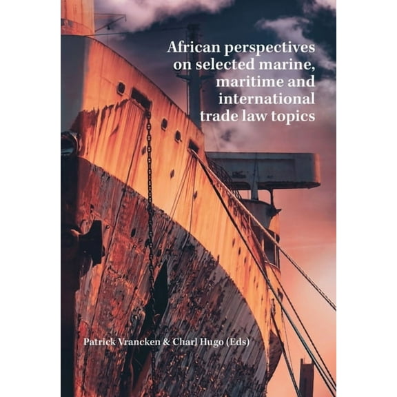 African perspectives on selected marine, maritime and international trade law topics (Paperback)