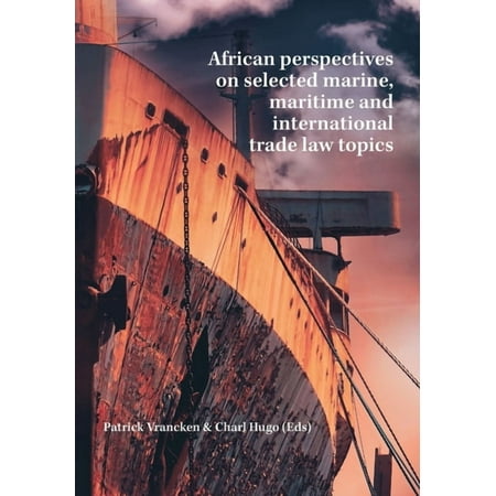 African perspectives on selected marine maritime and international trade law topics (Paperback)