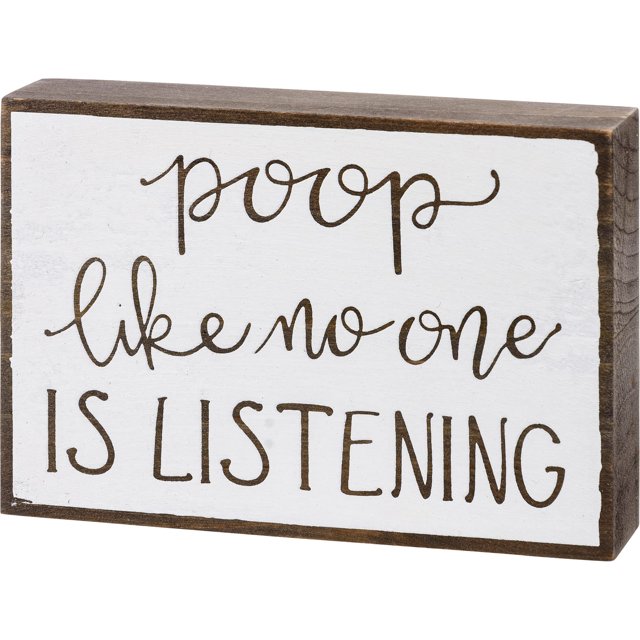 Primitives by Kathy Poop Like No One is Listening Block Home Décor Sign, Black, White, Gray